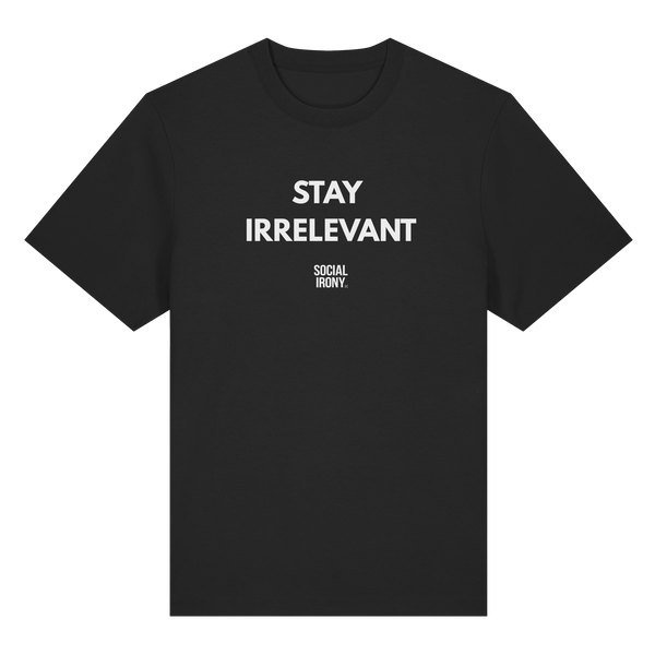 STAY IRRELEVANT - Organic Heavy T-Shirt