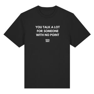 HABLAS MUCHO PARA ALGUIEN QUE NO DICE NADA - Camiseta orgánica de gramaje alto