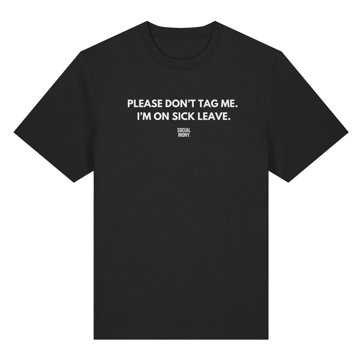 PLEASE DON'T TAG ME. I'M ON SICK LEAVE. - Organic Heavy T-Shirt