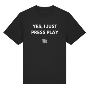 YES, I JUST PRESS PLAY - Organic Heavy T-Shirt