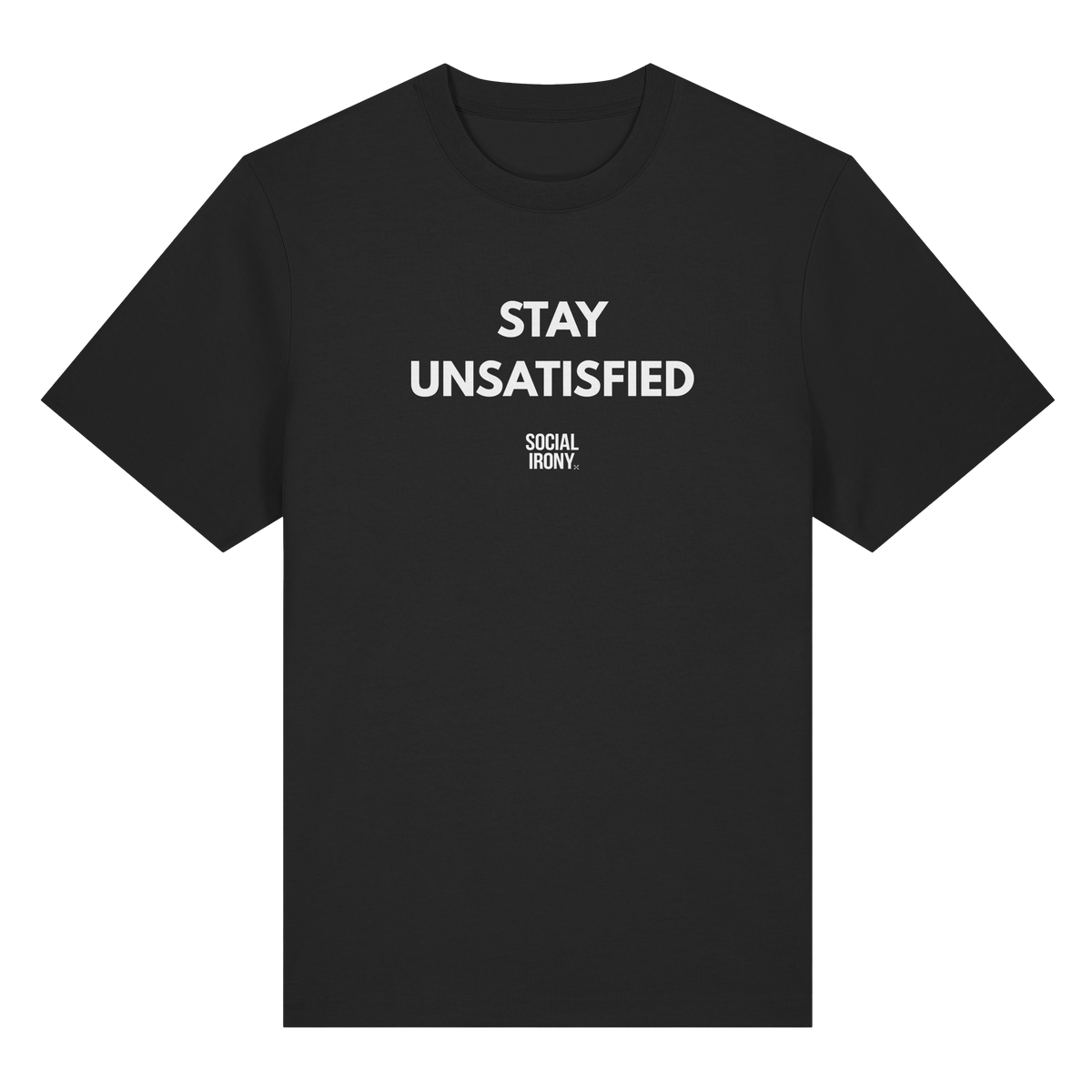 STAY UNSATISFIED - Organic Heavy T-Shirt