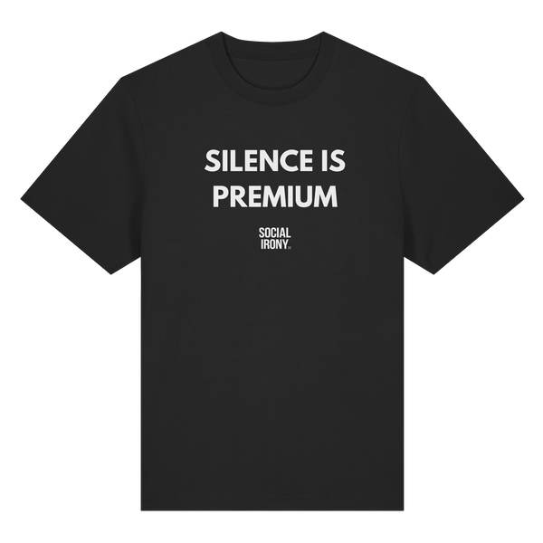 SILENCE IS PREMIUM - Organic Heavy T-Shirt
