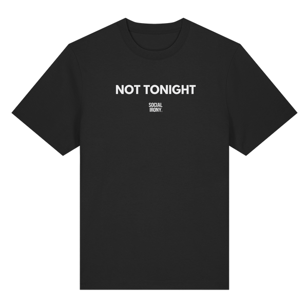 NOT TONIGHT - Organic Heavy T-Shirt