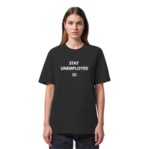 STAY UNEMPLOYED - Camiseta orgánica de gramaje alto