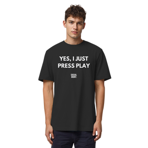 YES, I JUST PRESS PLAY - Organic Heavy T-Shirt