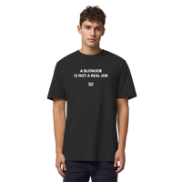 A BLOWJOB IS NOT A REAL JOB - Organic Heavy T-Shirt