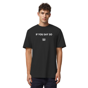 SI TÚ LO DICES - Camiseta orgánica de gramaje alto