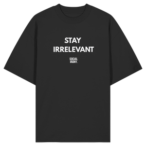 BLEIB IRRELEVANT - Bio-Oversize-Shirt