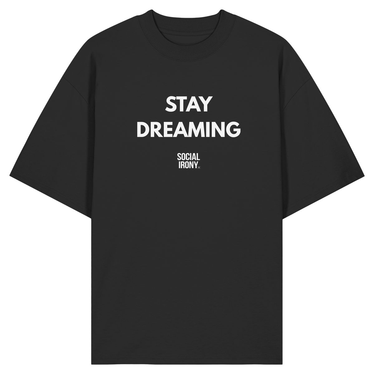 STAY DREAMING - Bio-Oversize-Shirt