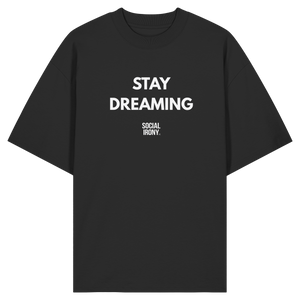 STAY DREAMING - Bio-Oversize-Shirt