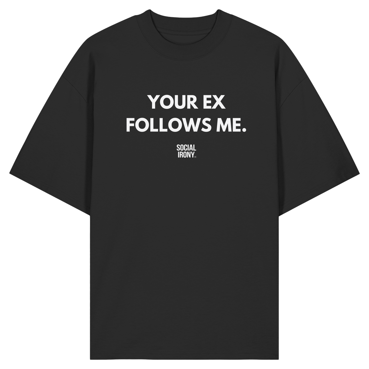 TU EX ME SIGUE - Camiseta Oversize Orgánica