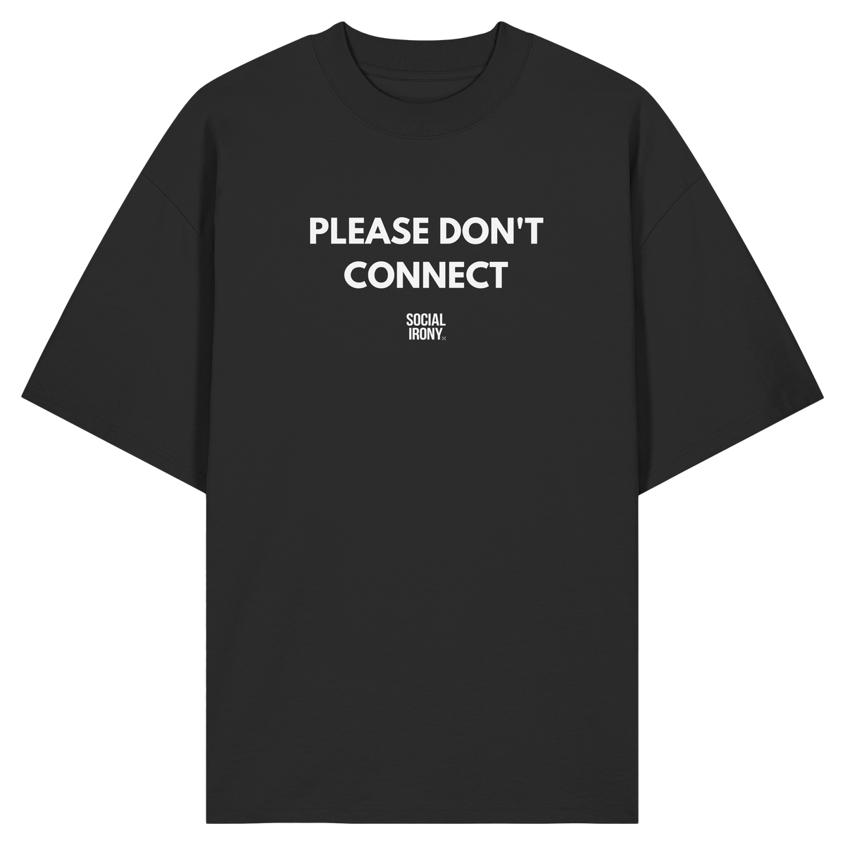 PLEASE DON'T CONNECT - Organic Oversize Shirt