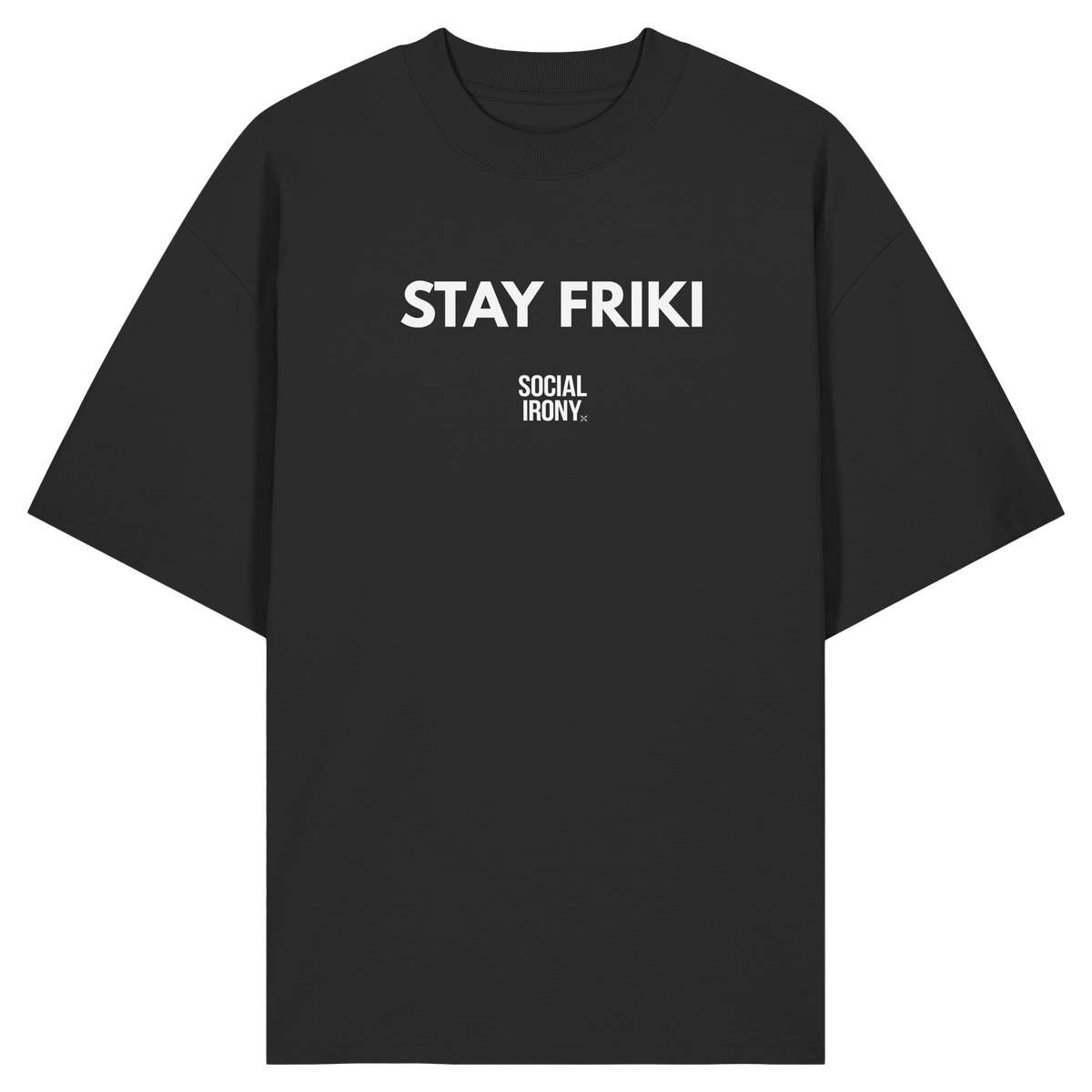 STAY FRIKI - Organic Oversize Shirt