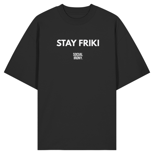 STAY FRIKI - Organic Oversize Shirt