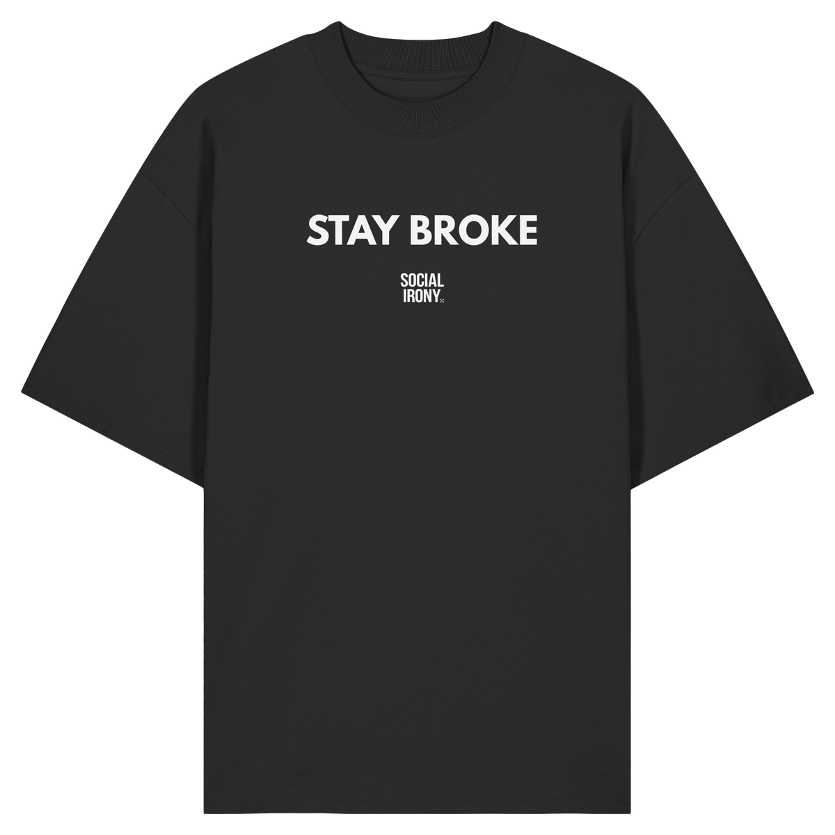 STAY BROKE - Organic Oversize Shirt