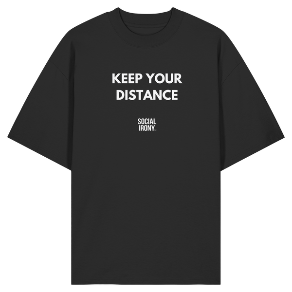 KEEP YOUR DISTANCE - Organic Oversize Shirt