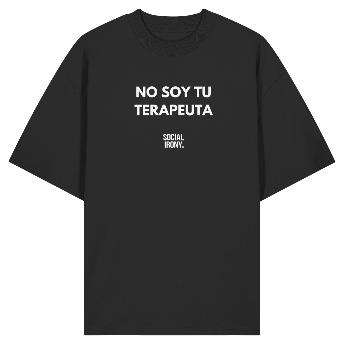 NO SOY TU TERAPEUTA - Organic Oversize Shirt