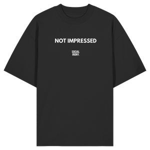 NOT IMPRESSED - Organic Oversize Shirt