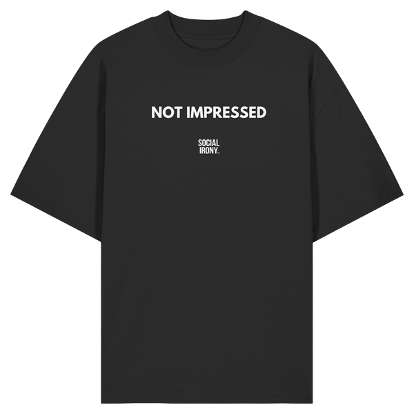 NOT IMPRESSED - Organic Oversize Shirt