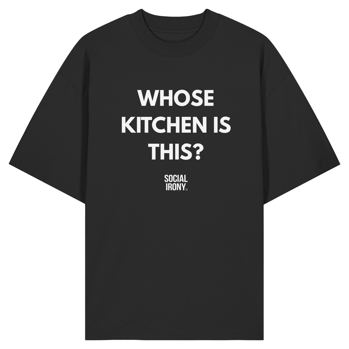 WHOSE KITCHEN IS THIS? - Organic Oversize Shirt