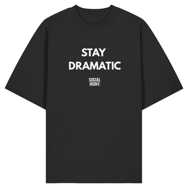 STAY DRAMATIC - Camiseta oversize orgánica