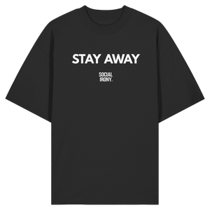 STAY AWAY - Bio-Oversize-Shirt