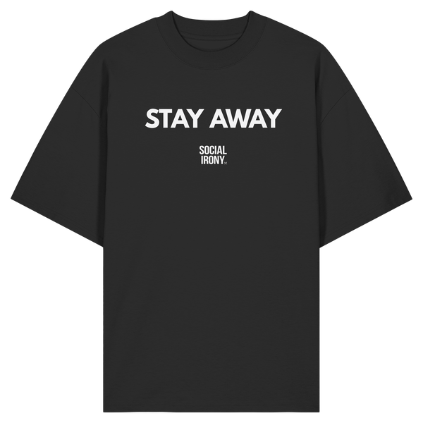 STAY AWAY - Bio-Oversize-Shirt