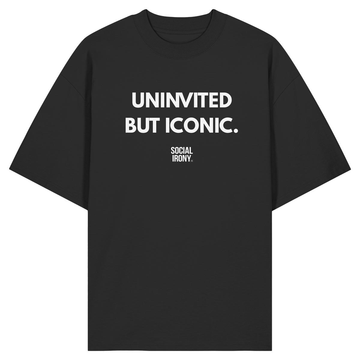 UNINVITED. BUT ICONIC. - Organic Oversize Shirt