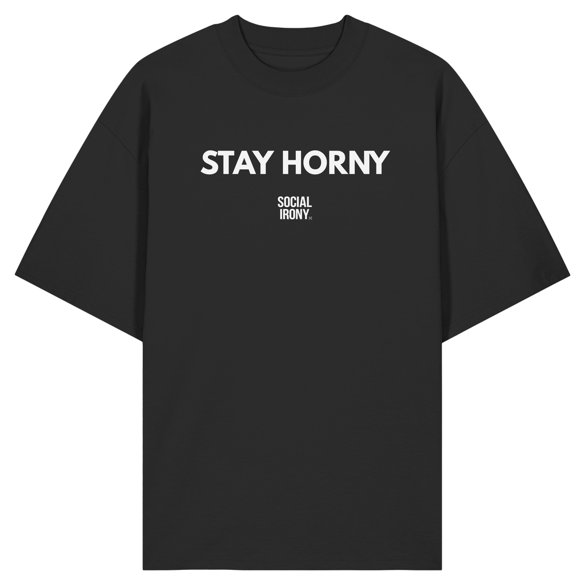STAY HORNY - Bio-Oversize-Shirt