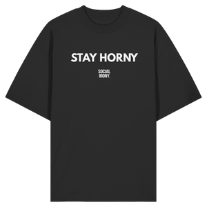 STAY HORNY - Bio-Oversize-Shirt
