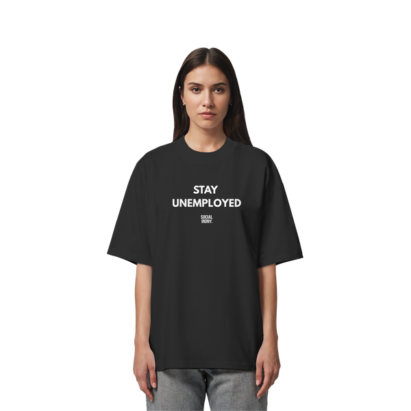 STAY UNEMPLOYED - Camiseta oversize orgánica