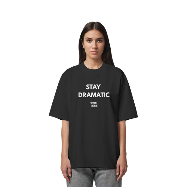 STAY DRAMATIC - Camiseta oversize orgánica