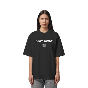STAY AWAY - Bio-Oversize-Shirt