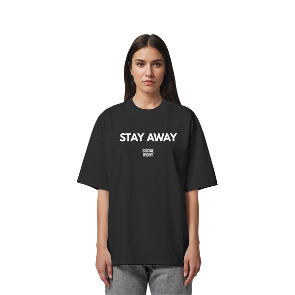 STAY AWAY - Bio-Oversize-Shirt