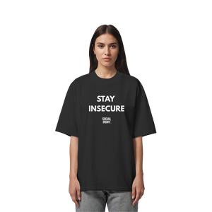 STAY INSECURE – Bio-Oversize-Shirt
