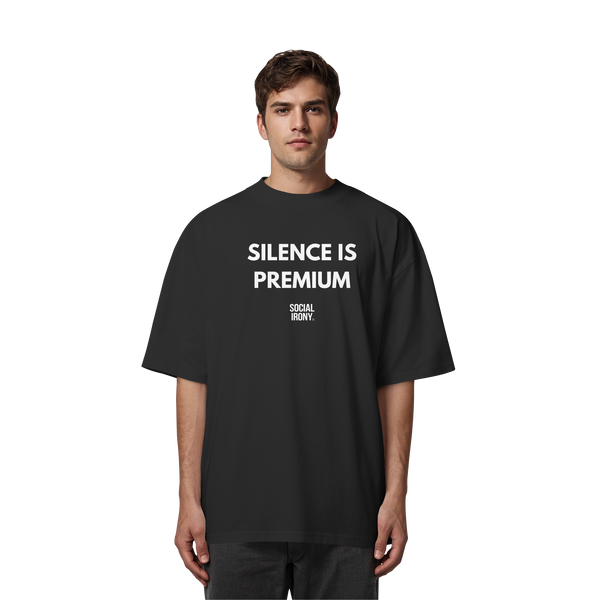SILENCE IS PREMIUM - Organic Oversize Shirt