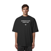 Expensive Taste Cheap Talk - Organic Oversize Shirt