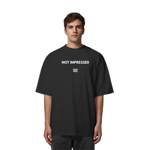 NOT IMPRESSED - Organic Oversize Shirt
