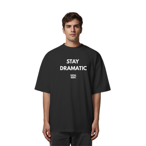 STAY DRAMATIC - Camiseta oversize orgánica