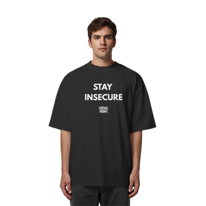 STAY INSECURE – Bio-Oversize-Shirt